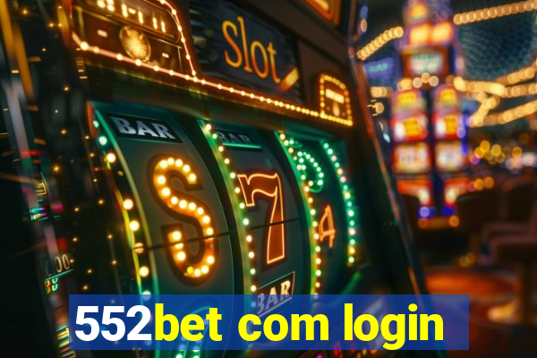 552bet com login